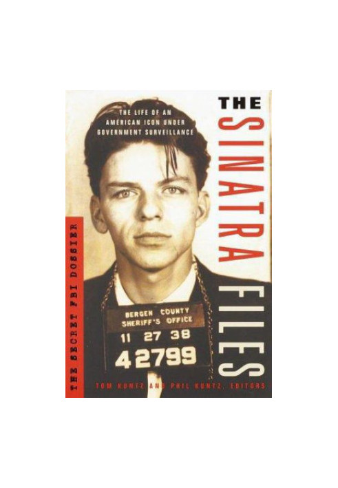 The Sinatra files: the secret FBI dossier