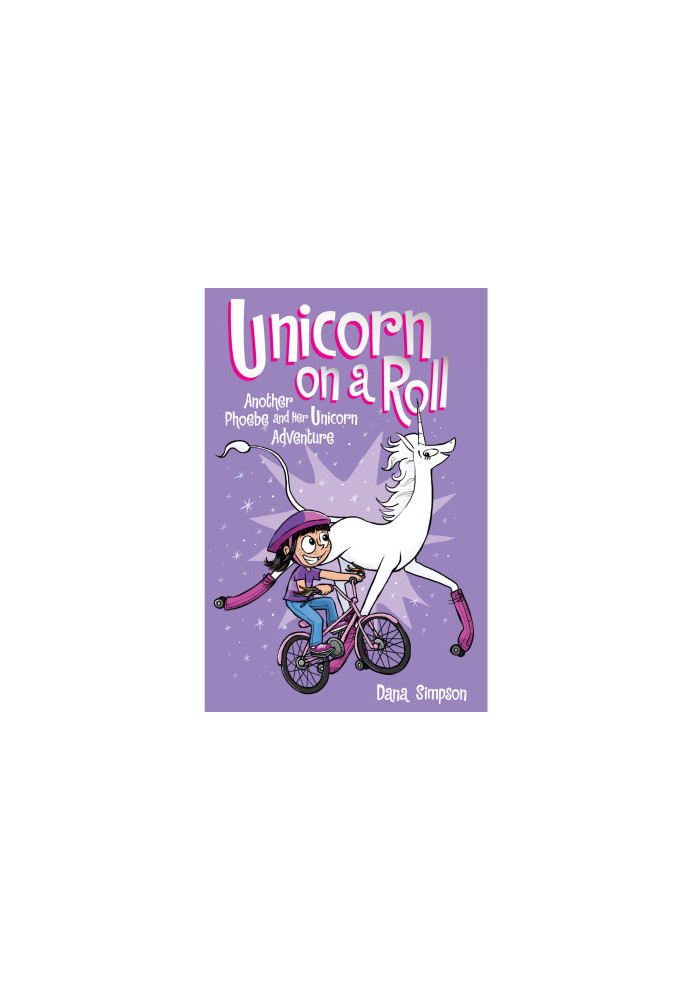 Unicorn on a Roll (Phoebe and Her Unicorn Series Book 2)