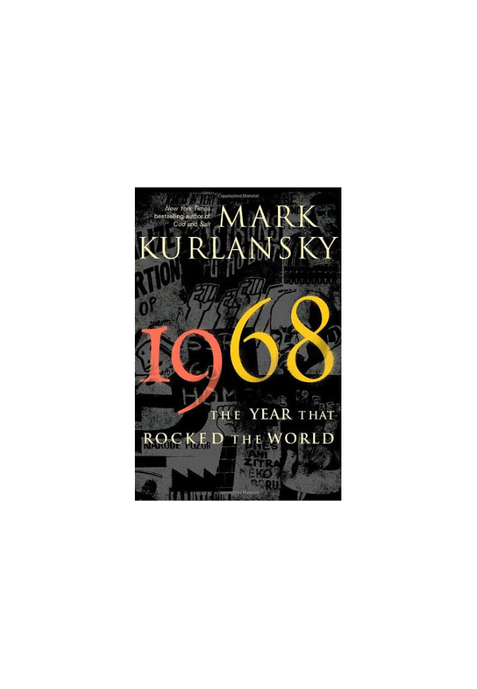 1968: The Year That Rocked the World