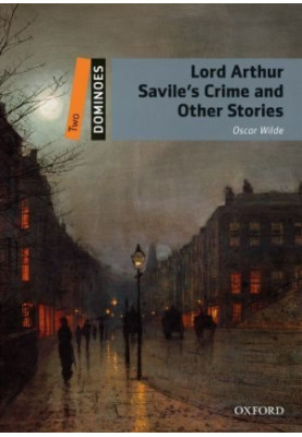 Lord Arthur Savile's Crime and Other Stories - Dominoes 2