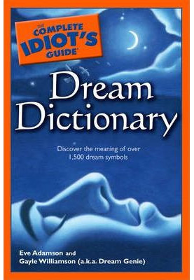 The Complete Idiot’s Guide Dream Dictionary