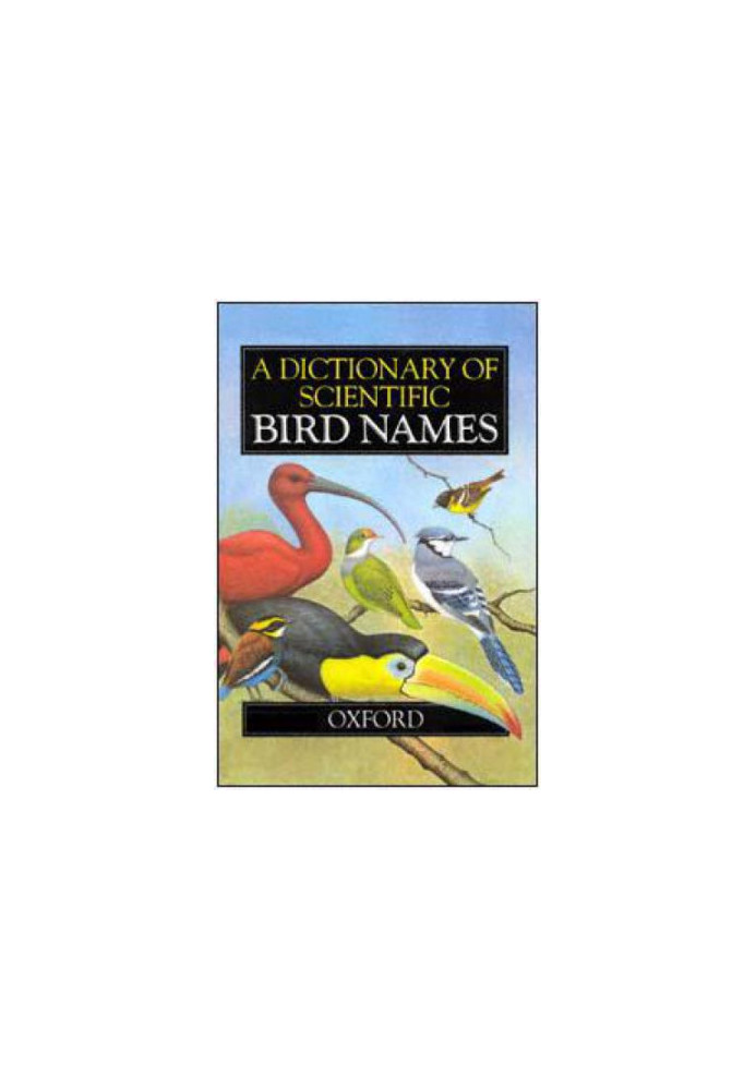A Dictionary of Scientific Bird Names