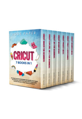 CRICUT: 7 in 1: The Ultimate Collection for Beginners that Includes Cricut Maker, Joy & Explore Air 2, Cricut Design Space