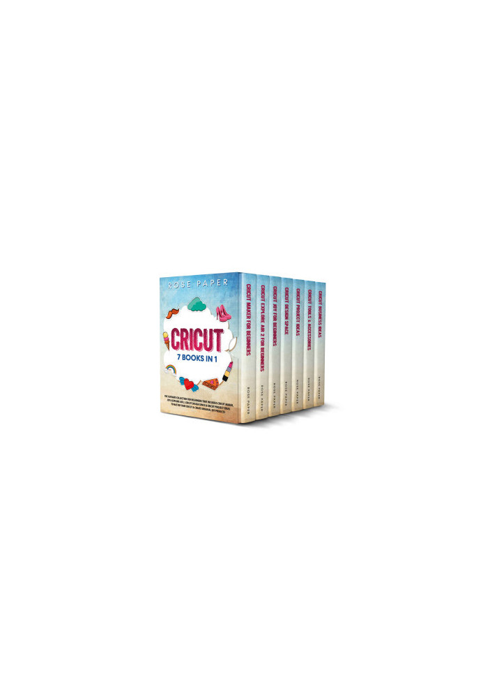 CRICUT: 7 in 1: The Ultimate Collection for Beginners that Includes Cricut Maker, Joy & Explore Air 2, Cricut Design Space