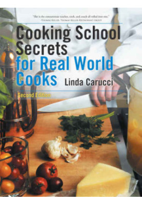 Cooking School Secrets for Real World Cooks