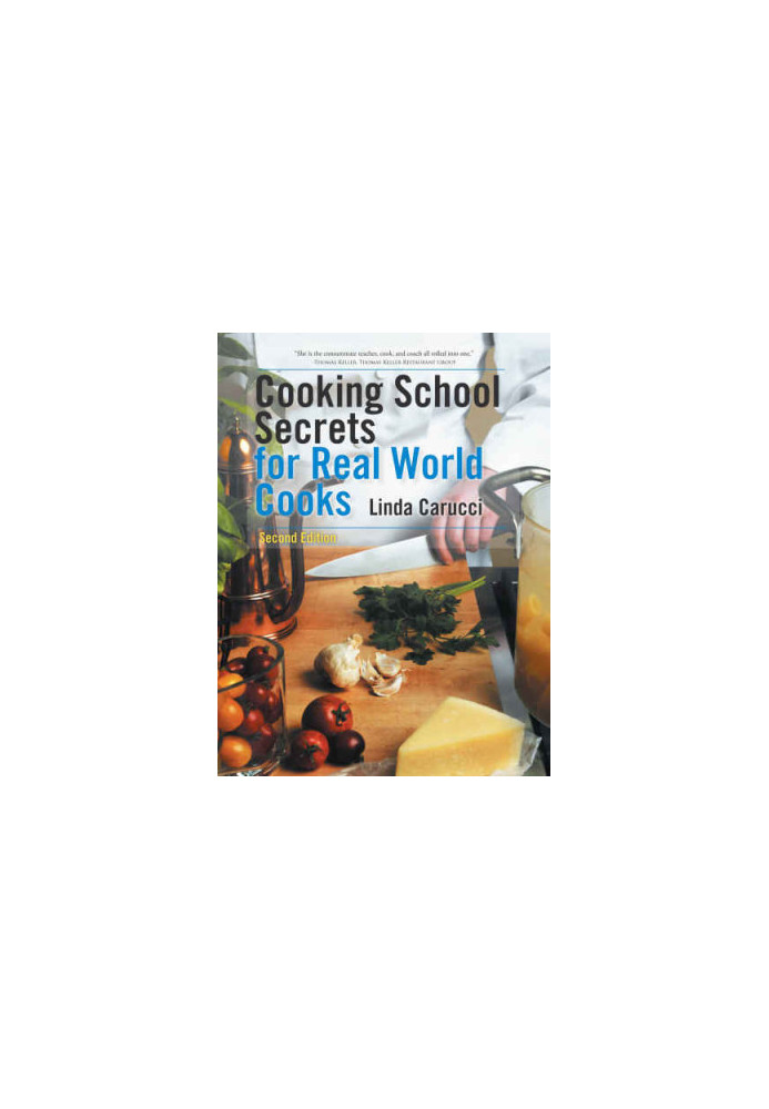 Cooking School Secrets for Real World Cooks