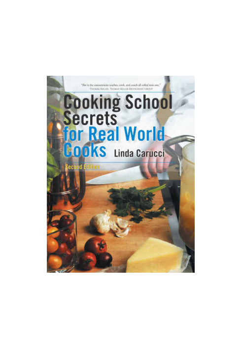 Cooking School Secrets for Real World Cooks