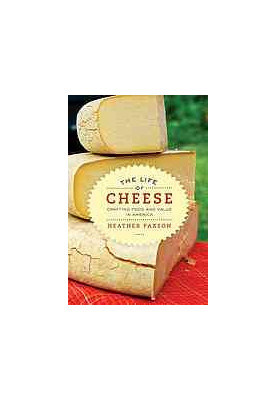 The life of cheese : crafting food and value in America