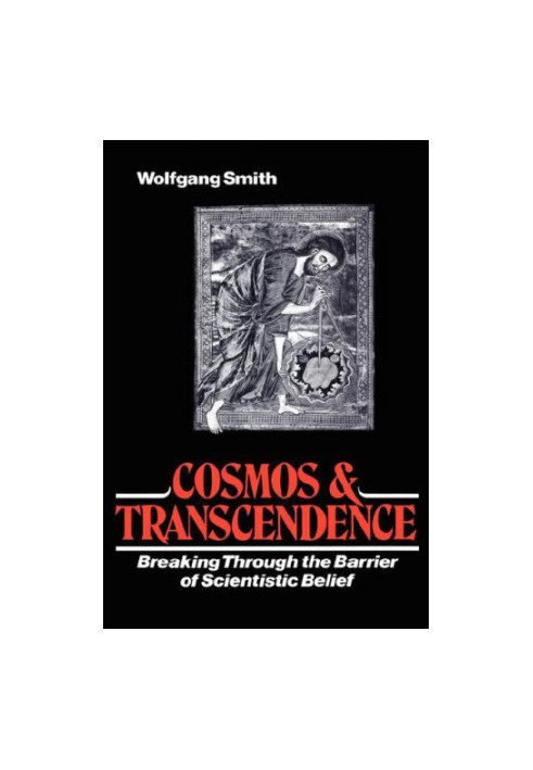 Cosmos and Transcendence: Breaking Through the Barrier of Scientistic Belief, 2nd Edition