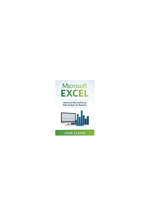 Microsoft Excel: Advanced Microsoft Excel Data Analysis for Business