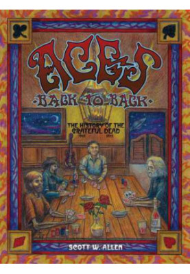 Aces Back to Back: The History of the Grateful Dead 1965: 2013