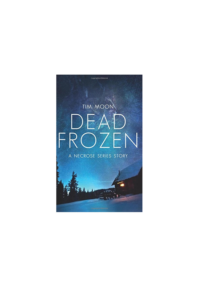 Dead Frozen: A Necrose Series Story (Northern Infection)