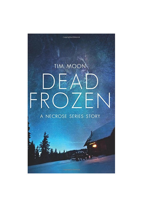 Dead Frozen: A Necrose Series Story (Northern Infection)