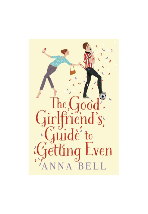The Good Girlfriend’s Guide to Getting Even