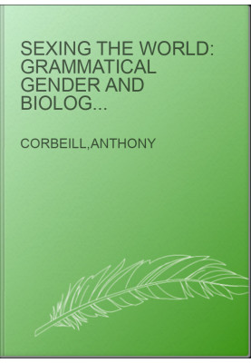Sexing the World: Grammatical Gender and Biological Sex in Ancient Rome