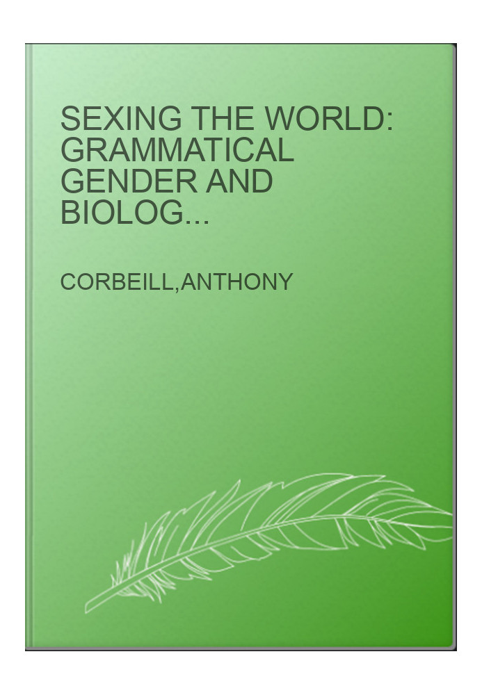 Sexing the World: Grammatical Gender and Biological Sex in Ancient Rome
