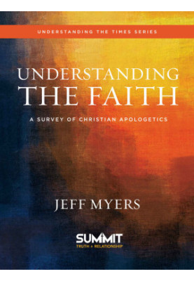 Understanding the Faith: A Survey of Christian Apologetics