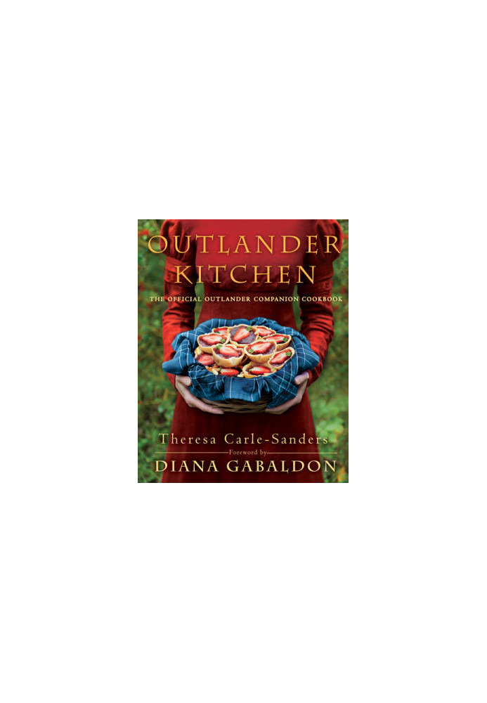Outlander Kitchen : The Official Outlander Companion Cookbook