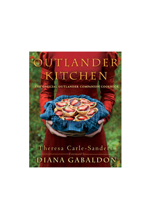 Outlander Kitchen : The Official Outlander Companion Cookbook