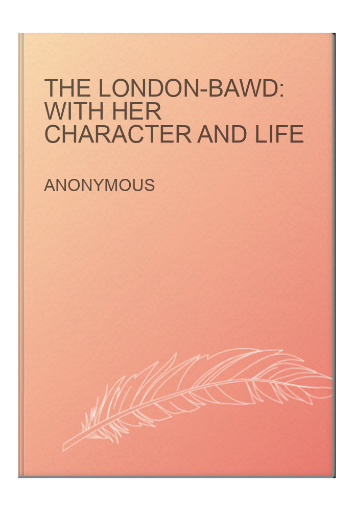 The London-Bawd: With Her Character and Life