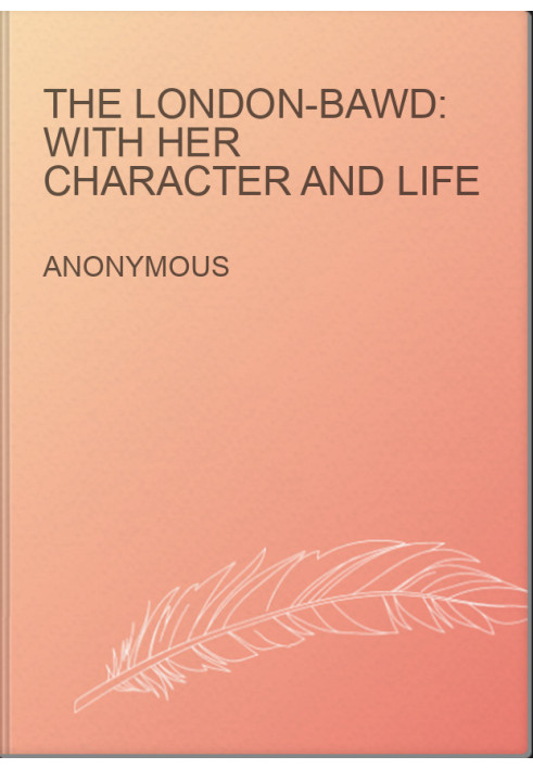 The London-Bawd: With Her Character and Life