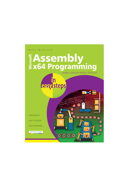 Assembly x64 in easy steps: Modern coding for MASM, SSE & AVX