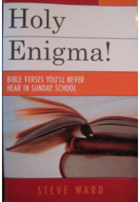 Holy Enigma! Bible Verses You'll Never Hear in Sunday School