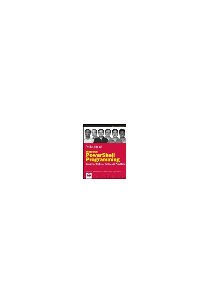 Professional Windows PowerShell Programming: Snap-ins, Cmdlets, Hosts, and Providers