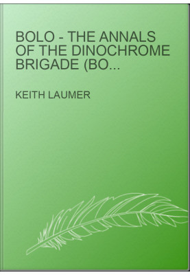 Bolo - The Annals of the Dinochrome Brigade (Bolo 1)