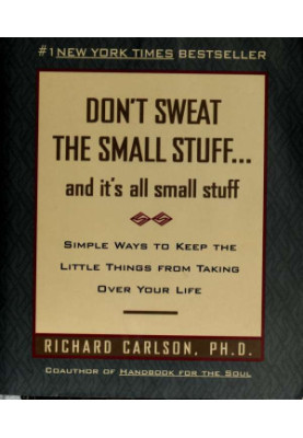 Don't sweat the small stuff - and It's All Small Stuff