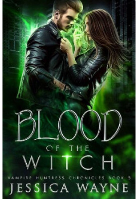 Blood of the Witch (Vampire Huntress Chronicles 5)