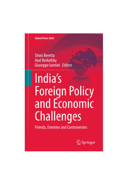 India’s Foreign Policy and Economic Challenges: Friends, Enemies and Controversies