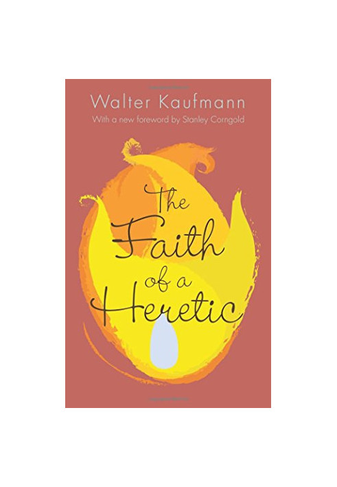 The faith of a heretic