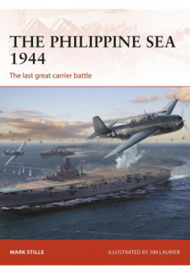 The Philippine Sea 1944: The last great carrier battle