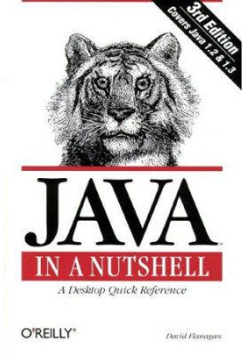 Java in a Nutshell: A Desktop Quick Reference