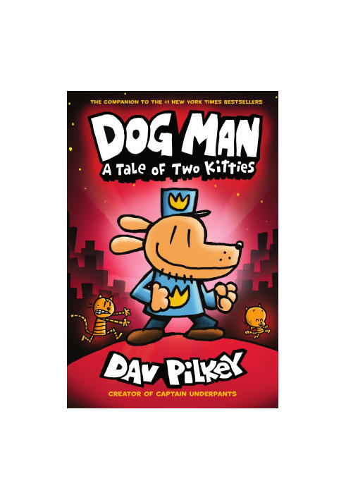 Dog Man: A Tale of Two Kitties: From the Creator of Captain Underpants (Dog Man 3)