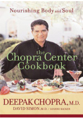 The Chopra Center Cookbook: Nourishing Body and Soul