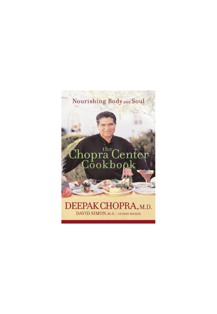 The Chopra Center Cookbook: Nourishing Body and Soul