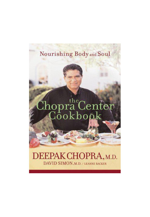 The Chopra Center Cookbook: Nourishing Body and Soul