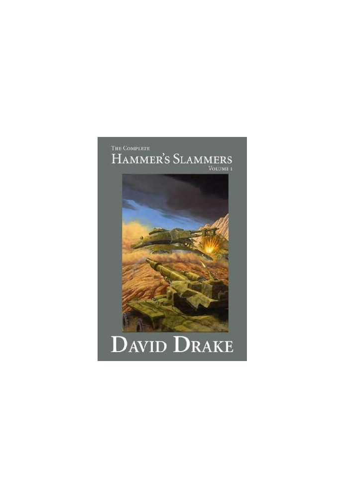 The Complete Hammer's Slammers Vol. 1