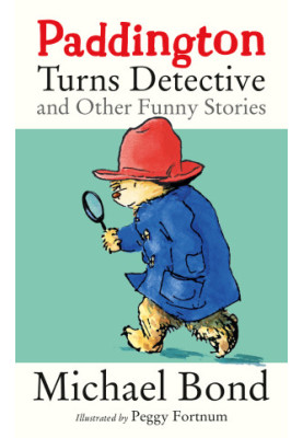 Paddington Turns Detective and Other Funny Stories
