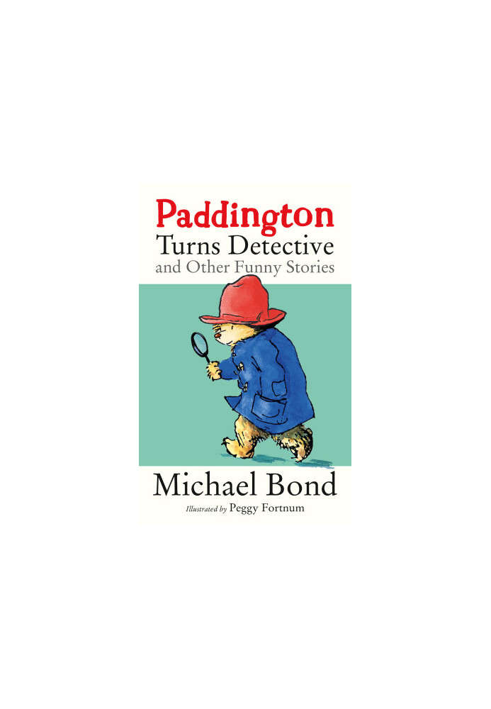Paddington Turns Detective and Other Funny Stories