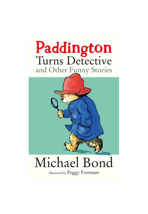 Paddington Turns Detective and Other Funny Stories