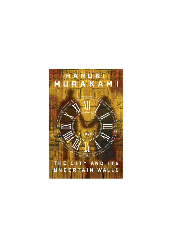 The City and Its Uncertain Walls: A Novel