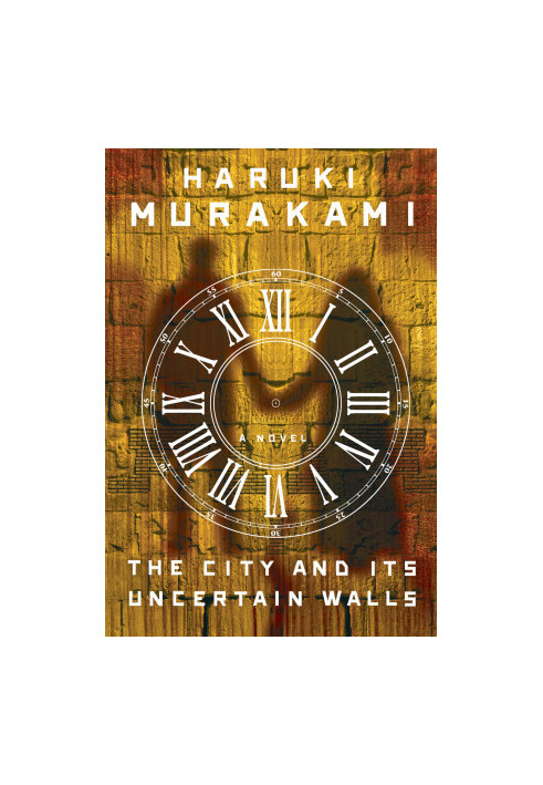 The City and Its Uncertain Walls: A Novel