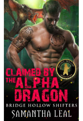 [Bridge Hollow Shifters 05] • Claimed by the Alpha Dragon