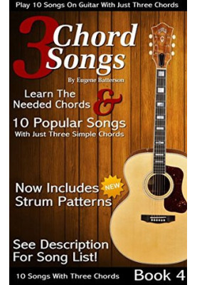 3 Chord Songs: Play 10 Songs on Guitar With Just 3 Chords (3 Chords Songs)
