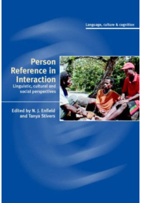 Person Reference in Interaction: Linguistic, Cultural and Social Perspectives (Language Culture and Cognition)
