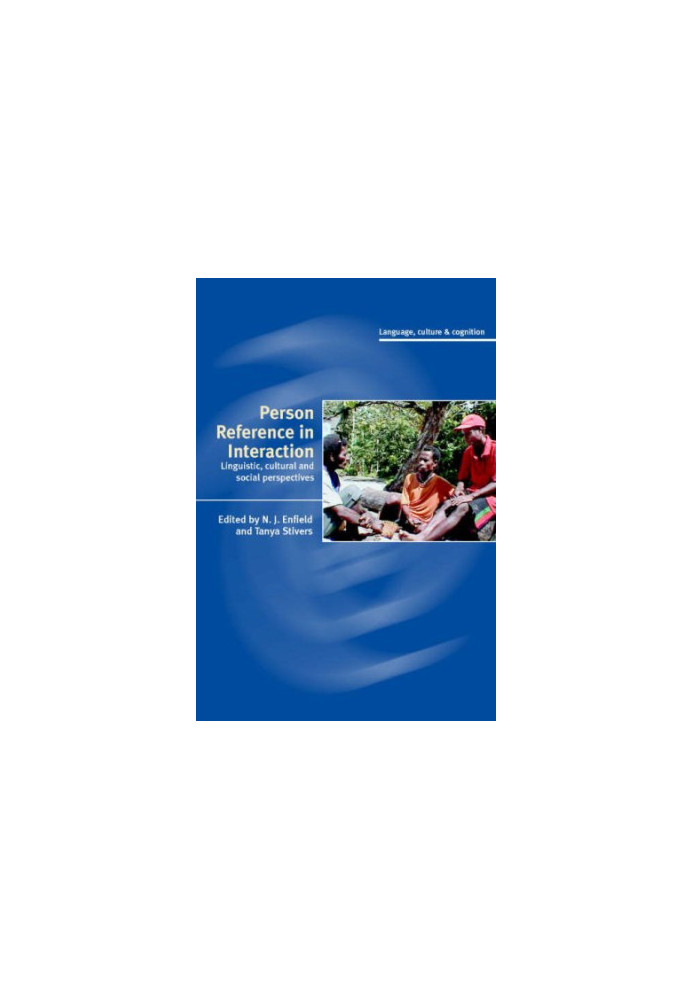 Person Reference in Interaction: Linguistic, Cultural and Social Perspectives (Language Culture and Cognition)