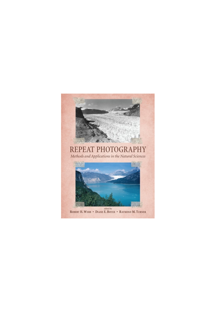 Repeat Photography: Methods and Applications in the Natural Sciences